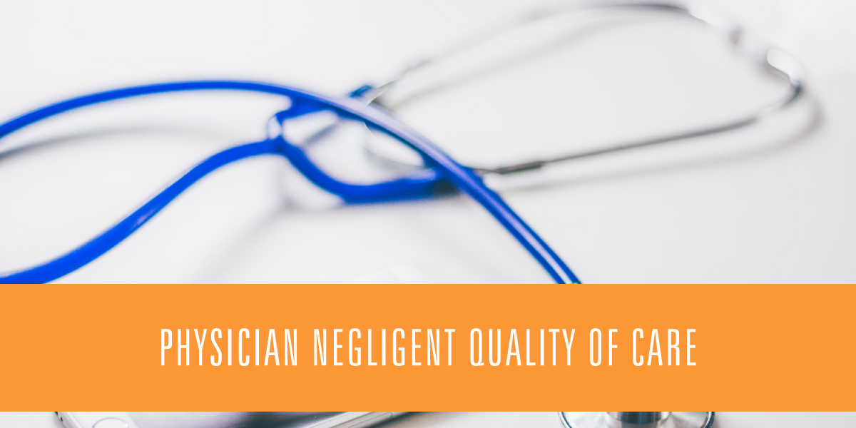 Physician Negligent Quality of Care